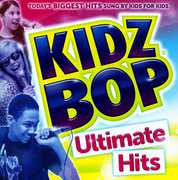 Kidz Bop Ultimate Hits , Kidz Bop Kids