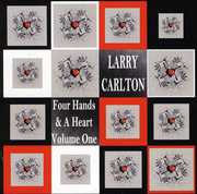 Four Hands and A Heart, Vol. 1 , Larry Carlton