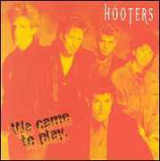 We Came To Play (day To Day) , The Hooters