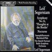 Symphony 16 "Thoughts at the Border" / Nocturne , Leif Segerstam
