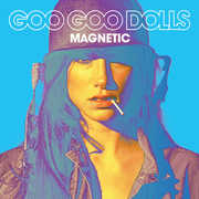 Magnetic , Goo Goo Dolls