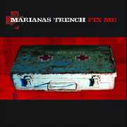 Fix Me , Marianas Trench