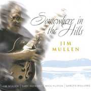 Somewhere in the Hills , Jim Mullen