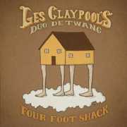 Four Foot Shack , Les Claypool