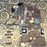 Another Kiss: Music for Love & Passion /  Various , Various Artists