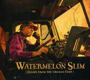 Escape From The Chicken Coop , Watermelon Slim