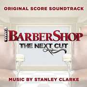 Barbershop: The Next Cut (Original Motion Picture Score) , Stanley Clarke