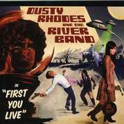 First You Live , Dusty Rhodes and the River Band