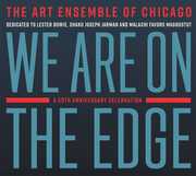 We Are On The Edge: A 50th Anniversary Celebration , The Art Ensemble of Chicago