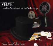 Velvet: Timeless Standards on the Solo Harp , Anne Roos