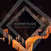 Dark Night Sweet Light , Hermitude