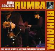 Rhumba Para Buhaina Jerry Gonzalez and Fort Apache Play The Muisc OfArt Blakey , Jerry Gonzalez