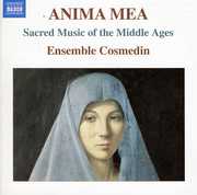 Anima Mea: Sacred Music of the Middle Ages , Ensemble Cosmedin