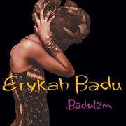 Baduizm , Erykah Badu