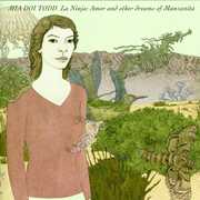 Ninja: Amor & Other Dreams of Manzanita , Mia Doi Todd