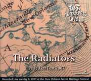 Live at Jazz Fest 2007 , Radiators