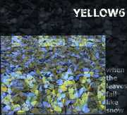 When the Leaves Fall Like Snow , Yellow6