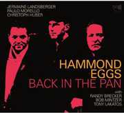 Back in the Pan , Hammond Eggs Trio