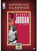 Nba Hardwood Classics: Michael Jordan - His , Michael Jordan
