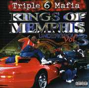 Kings Of Memphis: Underground Vol. 3 [Explicit Content] , Three 6 Mafia