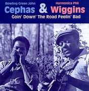 Goin Down the Road Feelin Bad , Cephas & Wiggins
