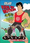 Gilad Kids in Motion: Hooked on Fitness , Gilad Janklowicz
