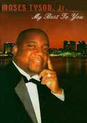My Best to You , Moses Tyson, Jr.