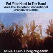 Put Your Hand In The Hand & Greatest Inspirational Crossovers Songs , Mike Curb Congregation