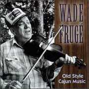 Old Style Cajun Music , Wade Frugé