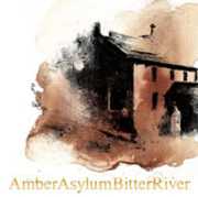 Bitter River , Amber Asylum