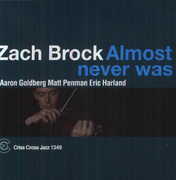 Almost Never Was , Zach Brock