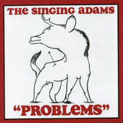 Problems , Singing Adams