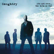 It's Not Over...The Hits So Far , Daughtry