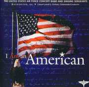 I Am An American , U.S. Air Force Band & Singing Sergeants