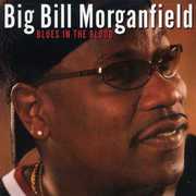Blues in the Blood , Big Bill Morganfield