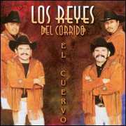 Cuervo , Los Reyes del Corrido