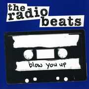 Blow You Up , The Radio Beats