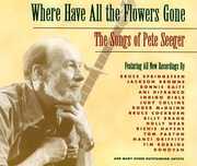 Where Have All Flowers Gone: Songs of Pete Seeger , Various Artists