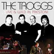 Live and Wild in Preston , Troggs