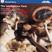 Gerald Barry: The Intelligence Park , Almeida Ensemble