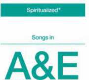 Songs in A&E , Spiritualized