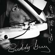 Born To Play Guitar , Buddy Guy