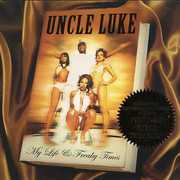 My Life and Freaky Times [Explicit Content] , Uncle Luke
