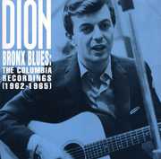 Bronx Blues: The Columbia Recordings 1962-1965 , Dion