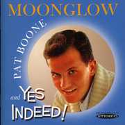 Moonglow and Yes Indeed! , Pat Boone