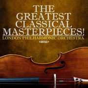 Greatest Classical Masterpieces! , London Philharmonic Orchestra
