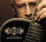 Speechless , Bruce Cockburn