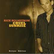 Cruel Sunrise ( The Deluxe Edition ) , Rick Holmstrom