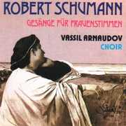 Choral Works for Women's Voices , Robert Schumann