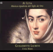 Ay Luna: Musica Espanola Del Siglo de Oro , Guillemette Laurens